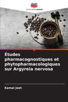 Études pharmacognostiques et phytopharmacologiques sur Argyreia nervosa (French Edition) 6630076753 Book Cover