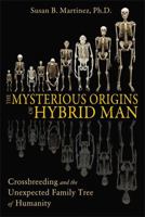 The Mysterious Origins of Hybrid Man: Crossbreeding and the Unexpected Family Tree of Humanity 159143176X Book Cover