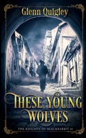 These Young Wolves 164890596X Book Cover
