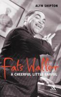 Fats Waller: The Cheerful Little Earful (Bayou Jazz Lives) 0826457967 Book Cover