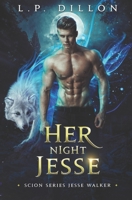 Her Night Jesse: Scion Series Jesse Walker B0C87NMJ97 Book Cover