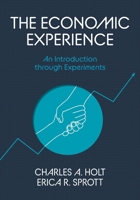 Experiencing Economics: A Behavioral Introduction 0691264090 Book Cover