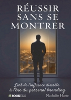 Réussir sans se montrer (French Edition) B0GXRNTNB8 Book Cover