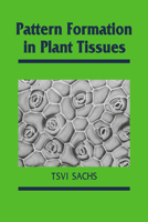 Pattern Formation in Plant Tissues (Developmental and Cell Biology Series) 0521019311 Book Cover