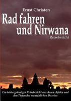 Rad fahren und Nirwana: Reisebericht 3837058042 Book Cover