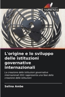 L'origine e lo sviluppo delle istituzioni governative internazionali 6207337433 Book Cover