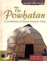 The Powhatan: A Confederacy of Native American Tribes (American Indian Nations) 0736815678 Book Cover