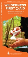 Wilderness First Aid: A Waterproof Pocket Guide to Common Sense Self Care 1583557180 Book Cover
