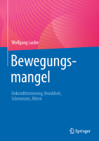 Bewegungsmangel: Dekonditionierung, Krankheit, Schmerzen, Altern 3662677520 Book Cover