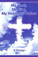 My Lord, My God, My Heavenly Father II 1434907791 Book Cover