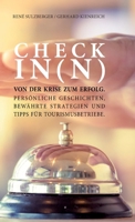 Check in (N): Von der Krise zum Erfolg. Persönliche Geschichten, bewährte Strategien, Tipps und Marketing Strategien für Tourismusbetriebe (German Edition) 3384209249 Book Cover