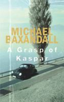 A Grasp of Kaspar 0711231591 Book Cover