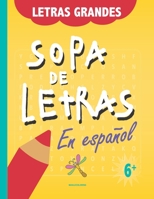 Sopa de letras en espa�ol: Sopa de letras para ni�os de 6 en adelante, palabras en espa�ol. Es un pasatiempo divertido donde nuestros peques aprender�n m�s palabras del abecedario. B09SNQ9RDK Book Cover