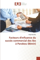 Facteurs d'influence du succès commercial des Ibo à Parakou (Bénin) 6202532599 Book Cover