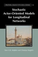 Stochastic Actor-Oriented Models for Longitudinal Networks 1009843672 Book Cover