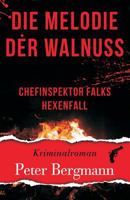 Die Melodie der Walnuss: Chefinspektor Falks Hexenfall (Kärntner Mordsbullen) 3950380035 Book Cover