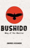 Bushido: Way of the Warrior 173216570X Book Cover