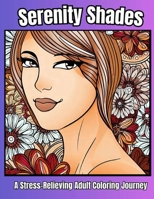 Serenity Shades A Stress Relieving Adult Coloring Journey 29 B0CG85FGFB Book Cover