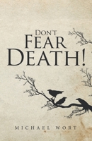 Don't Fear Death! 1504324617 Book Cover