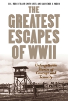 Greatest Escapes of World War II 1493025023 Book Cover
