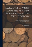 Data Envelopment Analysis as a new Managerial Audit Methodology: Test and Evaluation 1017477264 Book Cover
