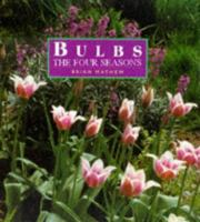 Bulbs - The Four Seasons: A Guide to Selecting and Growing Bulbs All Year Round 1857935047 Book Cover