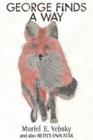 George Finds a Way and Also Beth's Own Star 1457522616 Book Cover