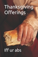Thanksgiving Offerings: Bread of Life Observances B09M5B12QR Book Cover