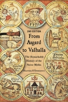 From Asgard to Valhalla: The Remarkable History of the Norse Myths 1350127396 Book Cover