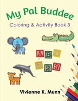 My Pal Buddee Coloring & Activity Book 3 B0C87QHQX2 Book Cover
