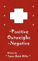 Positive Outweighs Negative 0978893719 Book Cover