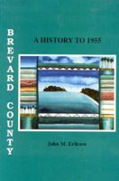 Brevard County: A history to 1955 188610400X Book Cover