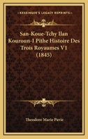 San-Kou�-Tchy Ilan Kouroun-I Pith�: Histoire Des Trois Royaumes, Roman Historique, Volume 1... 1167668804 Book Cover