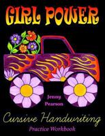 Girl Power Cursive Handwriting Practice Workbook 1546909931 Book Cover
