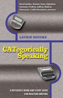 CATegorically Speaking: A Reference Work And Study Guide for Realtime Writing 1888580011 Book Cover