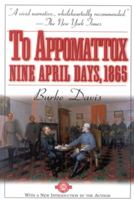 To Appomattox: Nine April Days, 1865 0030288959 Book Cover
