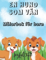 En hund som vän: Målarbok för barn. 50 bedårande och gosiga hundar. Från 4 till 10 år B0BGNMCQ6B Book Cover