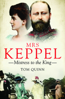 Mrs Keppel: Mistress to the King 178590048X Book Cover