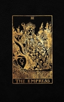The Empress: Tarot Card Journal - 5 x 8 College 120 Ruled Pages - Black Leather Style and Gold - College Ruled Notebook 1088756549 Book Cover