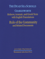 The Dead Sea Scrolls: Rule of the Community and Related Documents : Hebres, Aramaic, and Greek Texts With English Translations (Dead Sea Scrolls) 0664219942 Book Cover