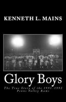 Glory Boys: The True Story of the 1991-1992 Penns Valley Rams 0692232273 Book Cover