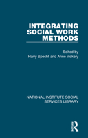 Integrating Social Work Methods (National Institute of Social Services Library) 1032058056 Book Cover