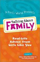 Talking About Family: Real-Life Advice from Girls Like You 0761532943 Book Cover