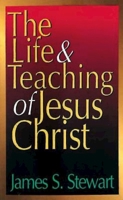 The Life and Teaching of Jesus Christ 0687092493 Book Cover