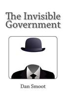The Invisible Government 0882791257 Book Cover