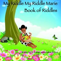 My Riddle My Riddle Marie Book of Riddles 0985915005 Book Cover