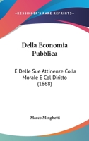Della economie pubblica e delle sue attinenze colla morale e col diritto ... 1273579224 Book Cover