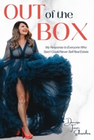 Out of the Box: My Response to Everyone Who Said I Could Never Sell Real Estate B0BGNHH6ML Book Cover