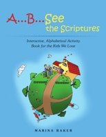 A...B...See the Scriptures 148341759X Book Cover