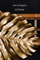 Libro de Registro de Facturas: Lleve un registro de todos sus pagos mensuales de facturas y tarjetas de crédito, fechas de vencimiento, cantidades e ... (Cubierta Hoja de Oro) (Spanish Edition) B083XVDJ5R Book Cover